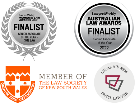 Finalist awards for Lawyers Weekly, member of The Law Society of NSW and Legal Aid NSW - Panel Lawyer.